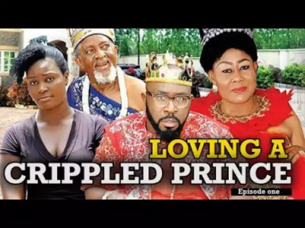 Loving A Crippled Prince 1 [ New Movie ] - 2019